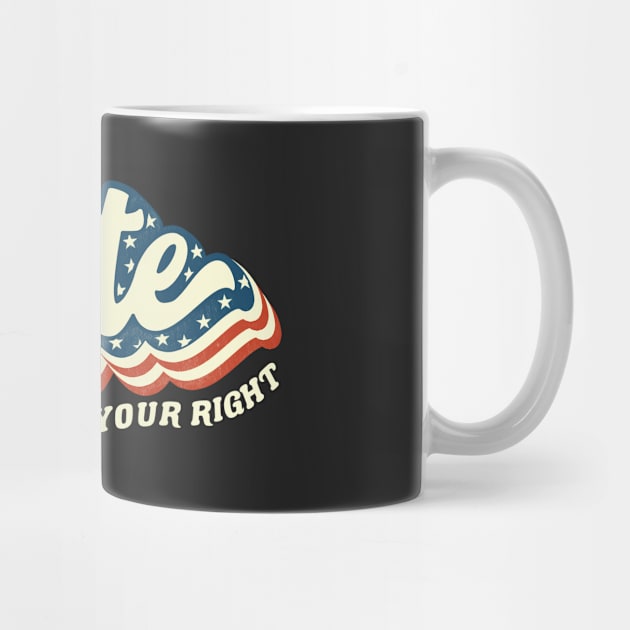 Vote It's Your Right by TextTees